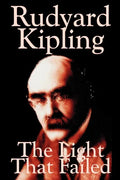 The Light That Failed by Rudyard Kipling, Fiction, Historical - Paperback