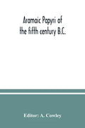 Aramaic papyri of the fifth century B.C. - Paperback