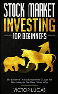 Stock Market Investing for Beginners: The Best Book on Stock Investments To Help You Make Money In Less Than 1 Hour a Day - Paperback