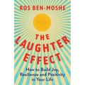 The Laughter Effect: How to Build Joy, Resilience, and Positivity in Your Life - Hardcover