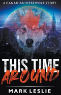 This Time Around: A Canadian Werewolf in New York Story - Paperback