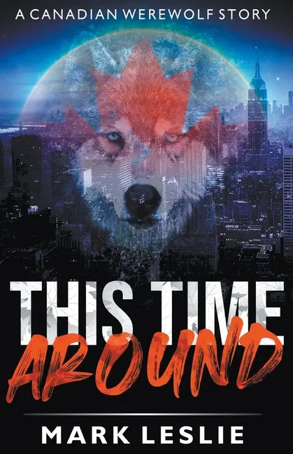 This Time Around: A Canadian Werewolf in New York Story - Paperback