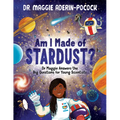 Am I Made of Stardust?: Dr. Maggie's Answers to Your Questions about Space - Hardcover