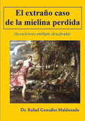 El extraño caso de la mielina perdida: (la esclerosis multiple descifrada) - Paperback