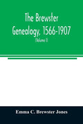 The Brewster genealogy, 1566-1907; a record of the descendants of William Brewster of the "Mayflower." ruling elder of the Pilgrim church which founde - Paperback