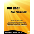 But God!...You Promised!: A "Get Off Your Butt" Vision Building, Faith Activating, Habit Changing Accountability Challenge - Paperback