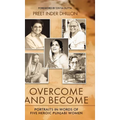 Overcome and Become: Portraits in Words of Five Heroic Punjabi Women - Hardcover