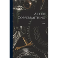 Art of Coppersmithing - Paperback