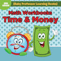Math Workbooks 3rd Grade: Time & Money (Baby Professor Learning Books) - Paperback