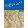 Managing the Arts and Culture: Cultivating a Practice - Paperback