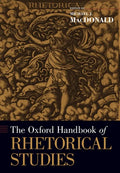 The Oxford Handbook of Rhetorical Studies - Paperback