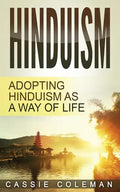 Hinduism: Adopting Hinduism as a Way of Life - Paperback