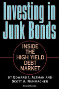 Investing in Junk Bonds: Inside the High Yield Debt Market - Paperback