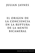El origen de la conciencia en la ruptura de la mente bicameral - Paperback
