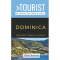 Greater Than a Tourist- Dominica: 50 Travel Tips from a Local - Paperback