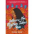 Where the Rhythm Takes You - Hardcover