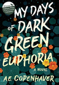 My Days of Dark Green Euphoria - Hardcover