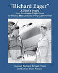"Richard Eager" A Pilot's Story from Tennessee Eagle Scout to General Montgomery's "Flying Fortress" - Paperback