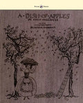 A Dish of Apples - Illustrated by Arthur Rackham - Hardcover