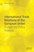 International Trade Relations of the European Union: A Legal and Policy Analysis - Hardcover
