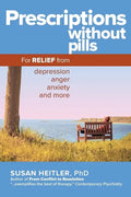 Prescriptions Without Pills: For Relief from Depression, Anger, Anxiety, and More - Paperback
