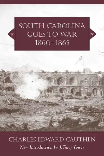 South Carolina Goes to War, 1860-1865 - Paperback