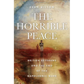 The Horrible Peace: British Veterans and the End of the Napoleonic Wars - Paperback