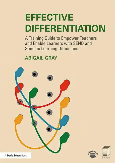 Effective Differentiation: A Training Guide to Empower Teachers and Enable Learners with Send and Specific Learning Difficulties - Paperback