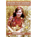 Speaking to My Madness: How I Searched for Myself in Schizophrenia - Paperback