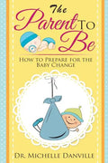 Parenting: The Parent to Be - Paperback