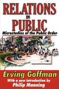 Relations in Public: Microstudies of the Public Order - Paperback