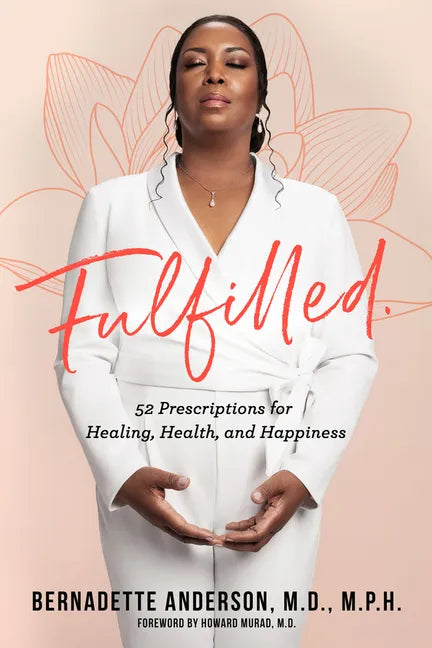 Fulfilled: 52 Prescriptions for Healing, Health, and Happiness - Paperback