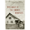 Village of the Small Houses: A Memoir of Sorts - Paperback
