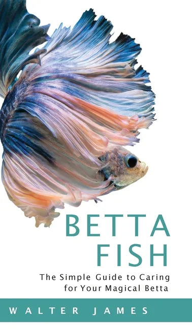 Betta Fish - Hardcover