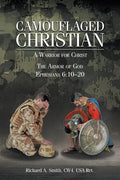 Camouflaged Christian: A Warrior for Christ: The Armor of God Ephesians 6:10-20 - Paperback