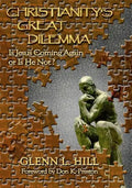 Christianity's Great Dilemma: Is Jesus Coming Again or Is He Not? - Paperback