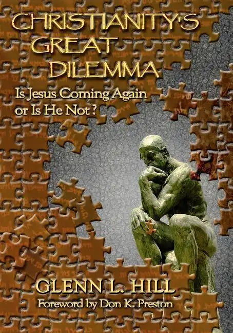 Christianity's Great Dilemma: Is Jesus Coming Again or Is He Not? - Paperback