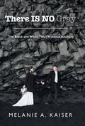 There Is No Gray: The Black and White Truth About Adultery - Hardcover