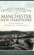 Franco-American Life & Culture in Manchester, New Hampshire: Vivre La Difference - Hardcover