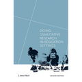 Doing Qualitative Research in Education Settings - Hardcover