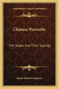 Chinese Proverbs: The Sages and Their Sayings - Paperback