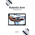 Robotic Arm Control in 3D - Paperback