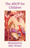 The Aesop for Children: Illustrated by Milo Winter - Hardcover