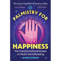 Palmistry for Happiness: The Transformational Power of Vedic Hand Reading - Paperback