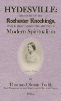 Hydesville: The Story of the Rochester Knockings, which Proclaimed the Advent of Modern Spiritualism - Paperback