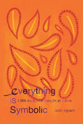 Everything Is Symbolic: 366 Days, One Thought at a Time - Paperback