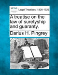 A treatise on the law of suretyship and guaranty. - Paperback