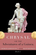 Chrysal, Or, the Adventures of a Guinea (Volume II) - Paperback