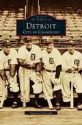 Detroit: City of Champions - Hardcover