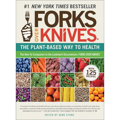 Forks Over Knives: The Plant-Based Way to Health - Hardcover